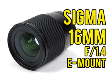 List my kit: 16mm f/1.4 Sigma Prime Lens (Sony E Mount)