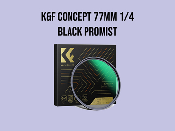 List my kit: K&F Concept 77mm Black Pro-Mist 1/4 Filter