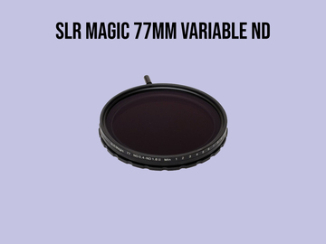 List my kit: SLR Magic 77mm Variable ND