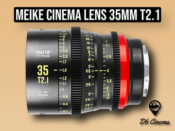 List my kit: Cinema lens Meike 35mm t2.1 Full frame EF, E , L mount